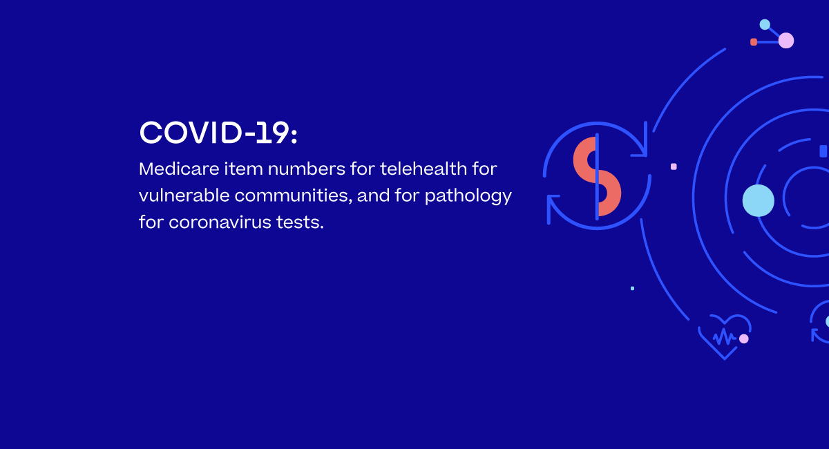 COVID-19: Medicare item numbers for telehealth for vulnerable communities, and for pathology for coronavirus tests